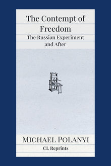 The Contempt of Freedom: The Russian Experiment and After