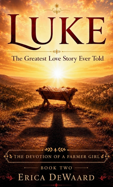 Luke: The Greatest Love Story Ever Told