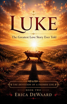 Luke: The Greatest Love Story Ever Told