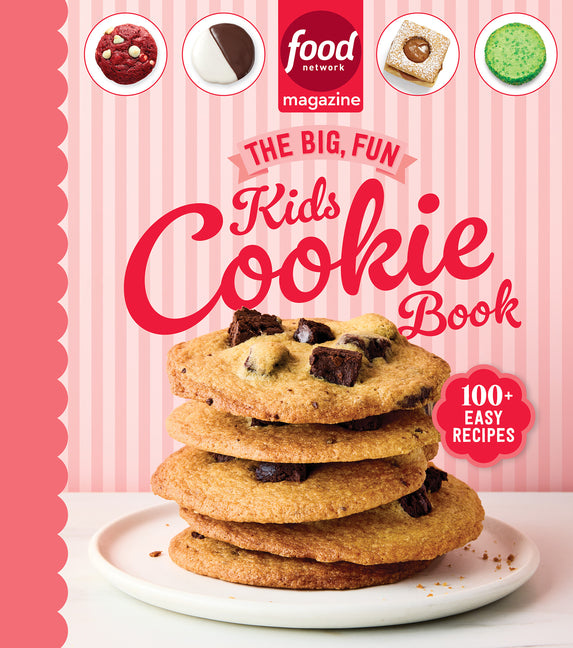 Food Network Magazine the Big, Fun Kids Cookie Book (Food Network Magazine's Kids Cookbooks): 100+ Easy Recipes