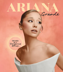 Ariana Grande: The Rise of a Dangerous Woman