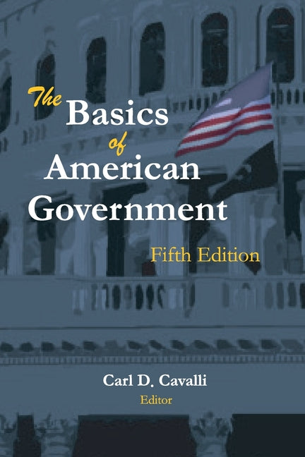 The Basics of American Government: Fifth Edition
