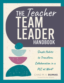 Teacher Team Leader Handbook: Simple Habits to Transform Collaboration in a PLC at Work(r) (Effective Habits to Transform PLC Collaboration)