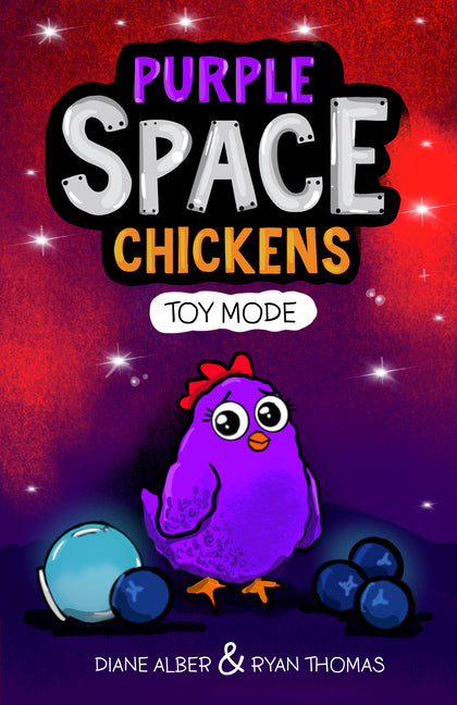 Purple Space Chickens: Toy Mode: (Purple Space Chickens: Dyslexia-Friendly Chapter Books for Kids)