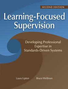 Learning-Focused Supervision Developing Professional Expertise in Standards-Driven Systems, Second Edition: (Enhance Teacher Effectiveness Through Lea