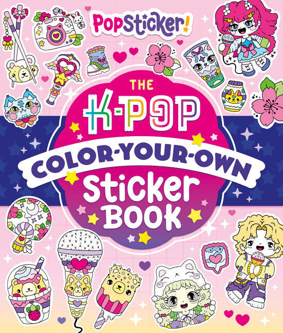 Popsticker!: The K-Pop Color-Your-Own Sticker Book