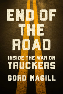 End of the Road: Inside the War on Truckers