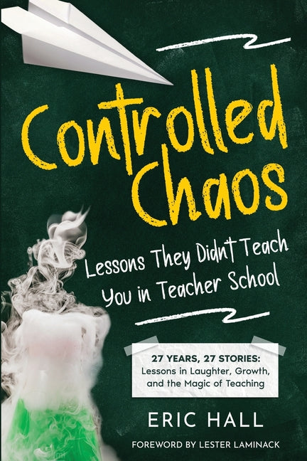 Controlled Chaos: Lessons They Didn't Teach You in Teacher School