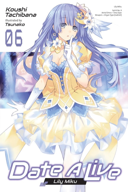 Date a Live, Vol. 6 (Light Novel): Lily Miku