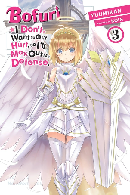 Bofuri: I Don't Want to Get Hurt, So I'll Max Out My Defense., Vol. 3 (Light Novel): Volume 3