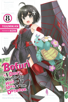 Bofuri: I Don't Want to Get Hurt, So I'll Max Out My Defense., Vol. 8 (Light Novel): Volume 8