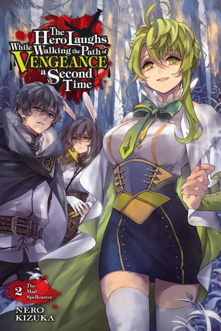 The Hero Laughs While Walking the Path of Vengeance a Second Time, Vol. 2 (Light Novel): The Mad Spellcaster Volume 2