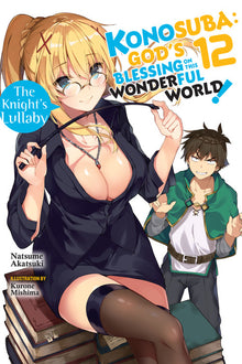 Konosuba: God's Blessing on This Wonderful World!, Vol. 12 (Light Novel): The Knight's Lullaby Volume 12