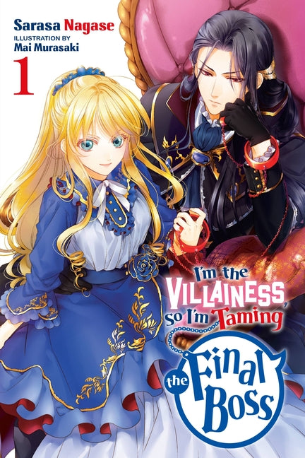 I'm the Villainess, So I'm Taming the Final Boss, Vol. 1 (Light Novel): Volume 1
