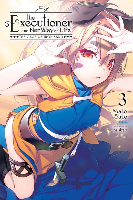 The Executioner and Her Way of Life, Vol. 3: The Cage of Iron Sand Volume 3