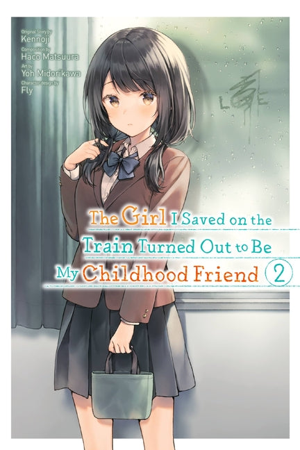 The Girl I Saved on the Train Turned Out to Be My Childhood Friend, Vol. 2 (Manga): Volume 2