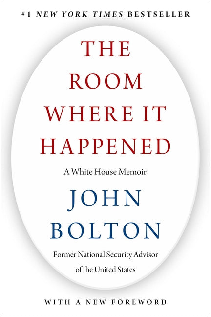 The Room Where It Happened: A White House Memoir