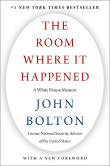 The Room Where It Happened: A White House Memoir