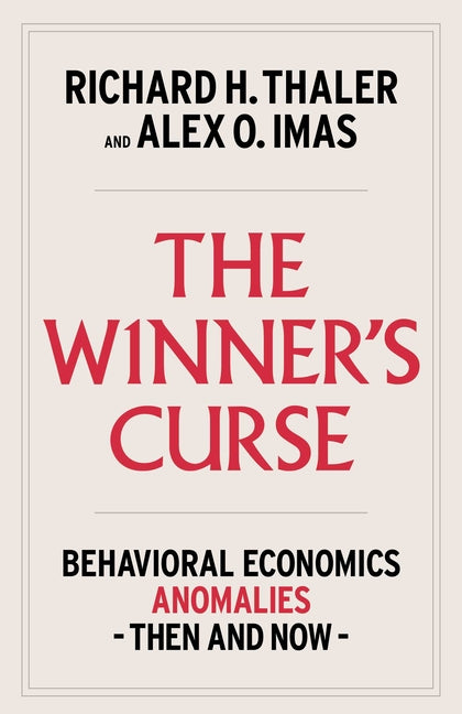 The Winner's Curse: Behavioral Economics Anomalies, Then and Now