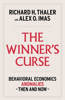 The Winner's Curse: Behavioral Economics Anomalies, Then and Now