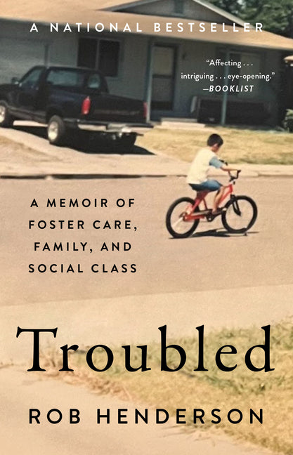 Troubled: A Memoir of Foster Care, Family, and Social Class