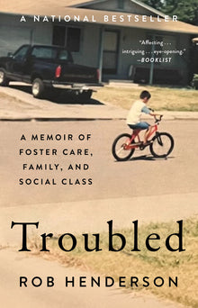 Troubled: A Memoir of Foster Care, Family, and Social Class