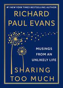Sharing Too Much: Musings from an Unlikely Life
