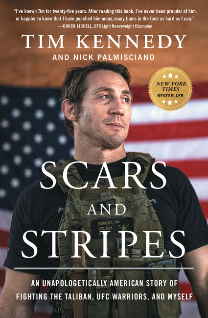 Scars and Stripes: An Unapologetically American Story of Fighting the Taliban, Ufc Warriors, and Myself