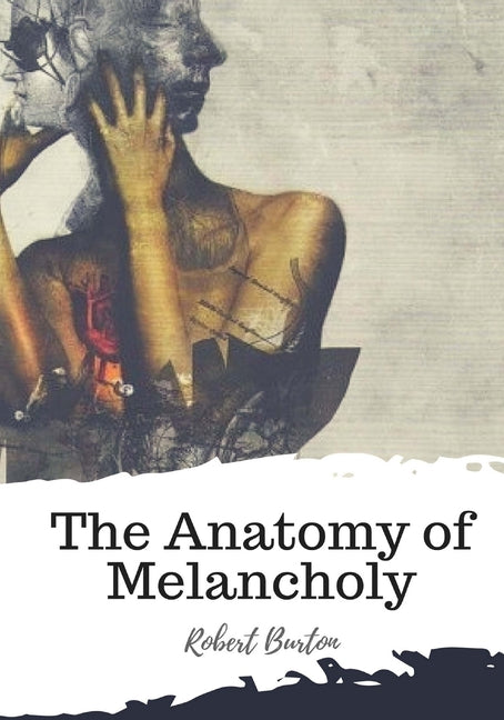 The Anatomy of Melancholy