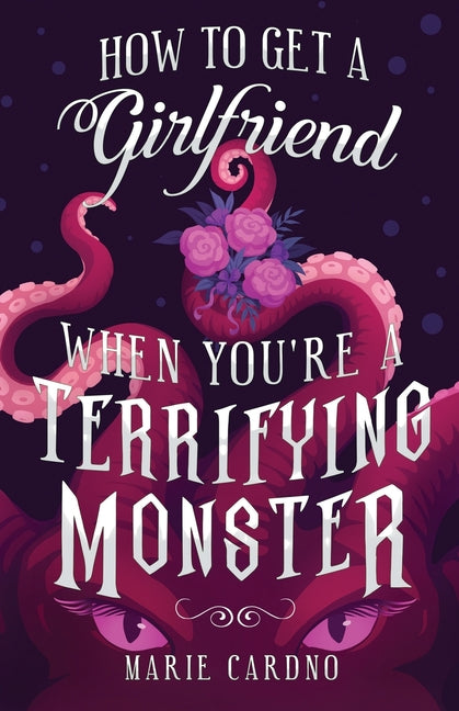 How to Get a Girlfriend (When You're a Terrifying Monster)