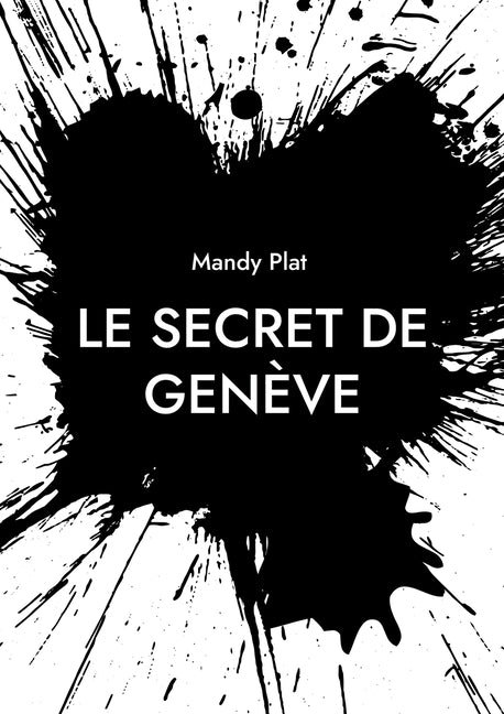 Le Secret de Genève: Le Secret de Genève