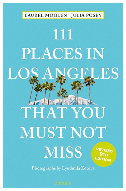 111 Places in Los Angeles That You Must Not Miss: 9th Edition