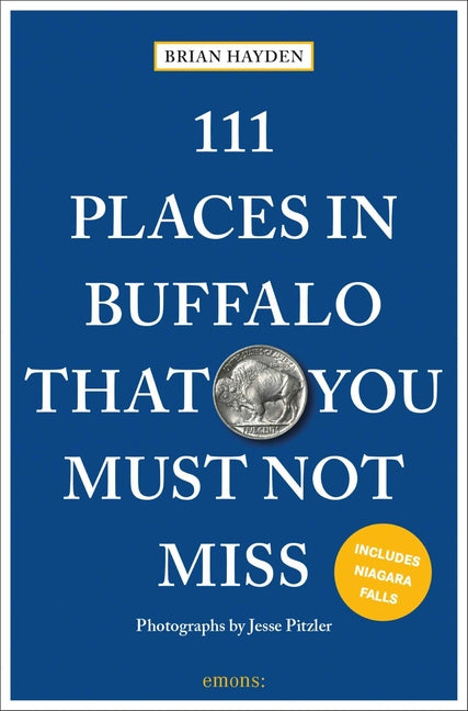 111 Places in Buffalo That You Must Not Miss: 3rd Edition