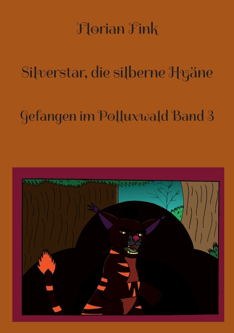 Silverstar, die silberne Hyäne: Gefangen im Polluxwald Band 3