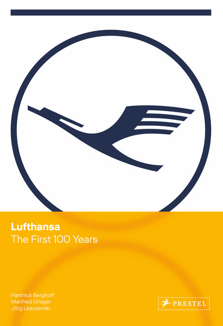 Lufthansa: The First 100 Years