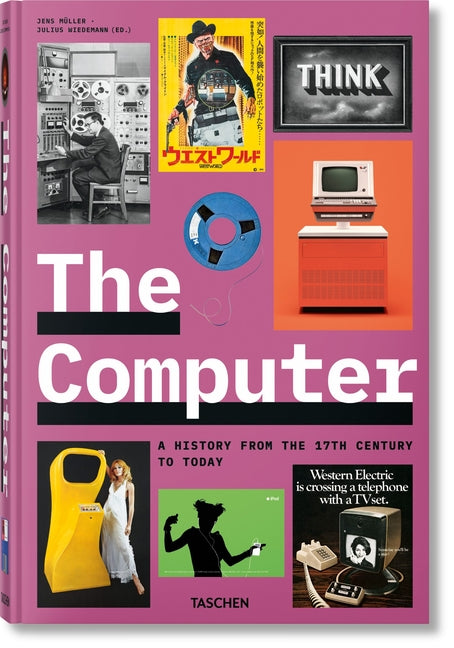 The Computer. a History from the 17th Century to Today