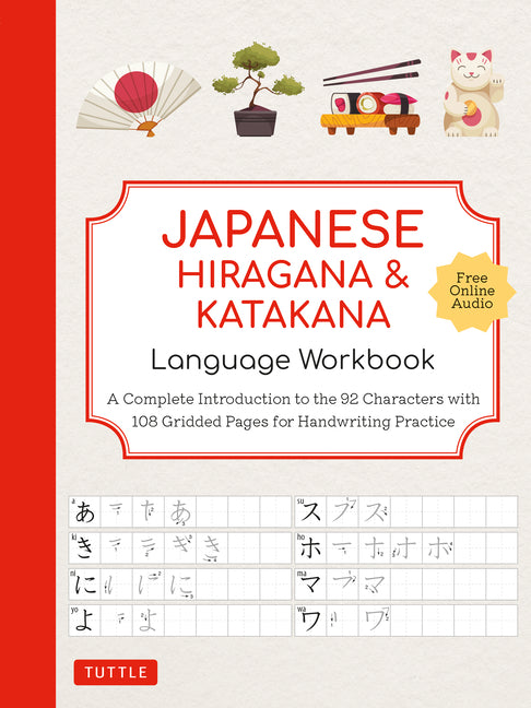 Japanese Hiragana and Katakana Language Workbook: A Complete Introduction to the 92 Characters with 108 Gridded Pages for Handwriting Practice (Free O