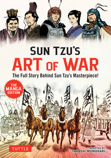 Sun Tzu's Art of War: The Manga Edition: The Full Story Behind Sun Tzu's Masterpiece!