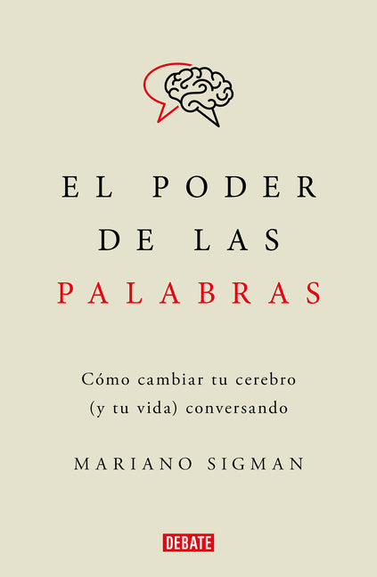 El Poder de Las Palabras / The Power of Words. How to Change Your Brain (and Your Life) Conversing