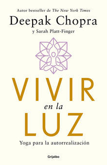 Vivir En La Luz. Yoga Para La Autorrealización / Living in the Light: Yoga for Self-Realization