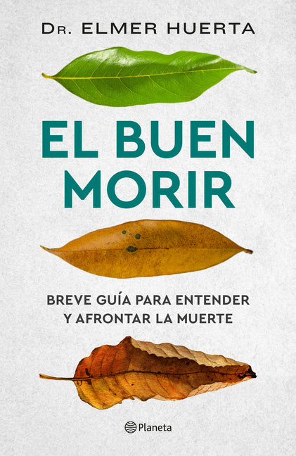 El Buen Morir: Breve Guía Para Entender Y Afrontar La Muerte / The Good Death