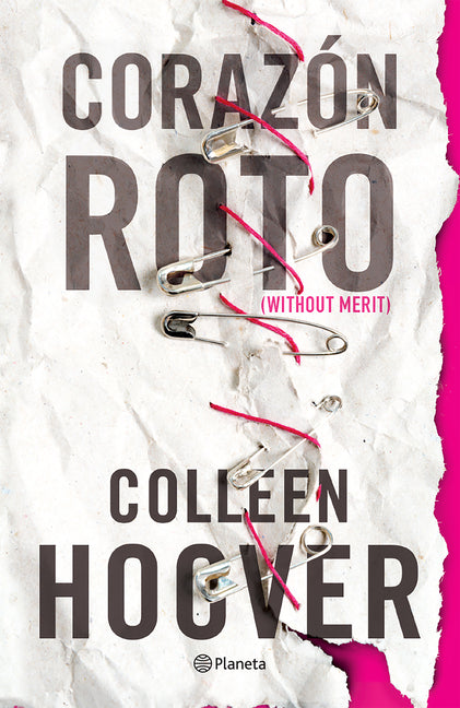 Corazón Roto (Novela) / Without Merit (a Novel)