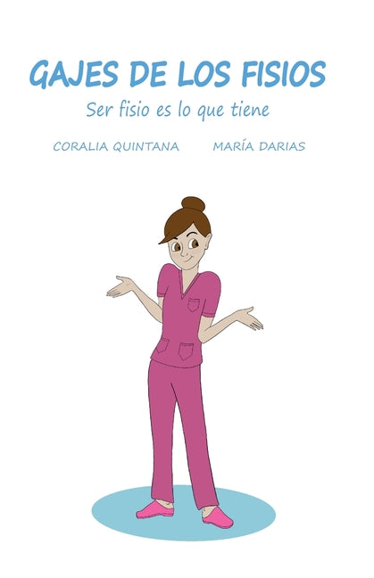Gajes de los Fisios: Ser fisio es lo que tiene