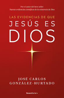 Las Evidencias de Que Jesús Es Dios / The Evidence That Jesus Is God