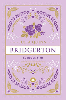 Bridgerton 1 - El Duque Y Yo - Ed. Coleccionista