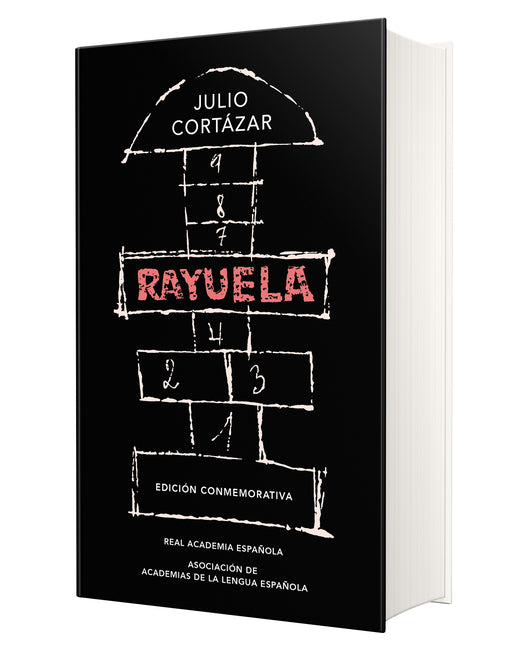 Rayuela (Ediciã3n Conmemorativa de la Rae Y La Asale) / Hopscotch. Commemorative Edition
