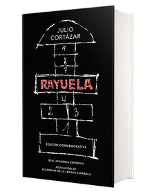 Rayuela (Ediciã3n Conmemorativa de la Rae Y La Asale) / Hopscotch. Commemorative Edition