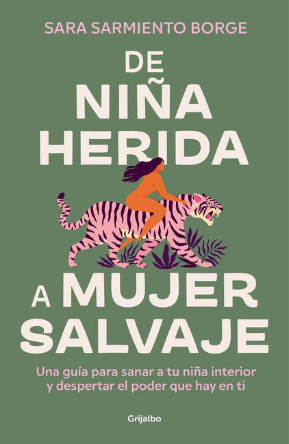 de Niña Herida a Mujer Salvaje / From Wounded Girl to Fierce Woman