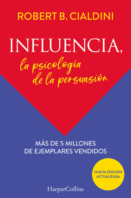 Influencia (Influence, the Psychology of Persuasion): La Psicología de la Persuasión (the Persuasion Psychology)