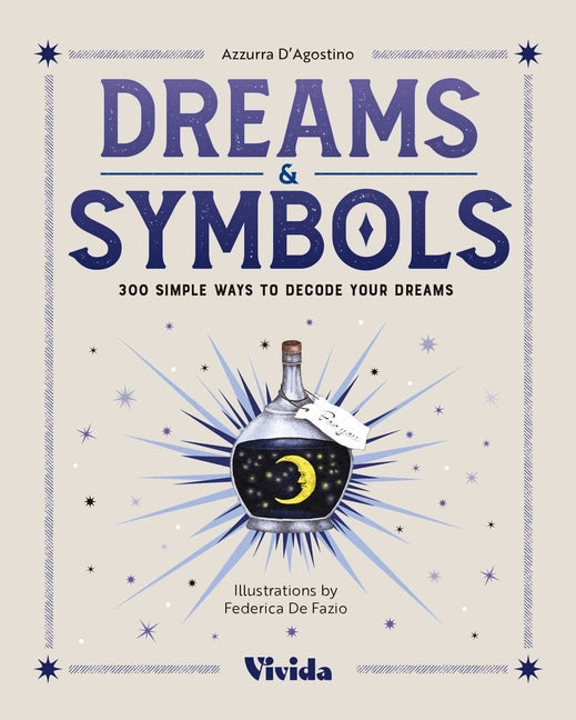 Dreams & Symbols: 300 Simple Ways to Decode Your Dreams